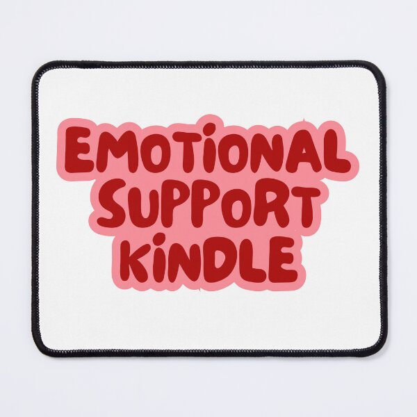 Item preview, Emotional support kindle designed and sold by Gwendesigns.