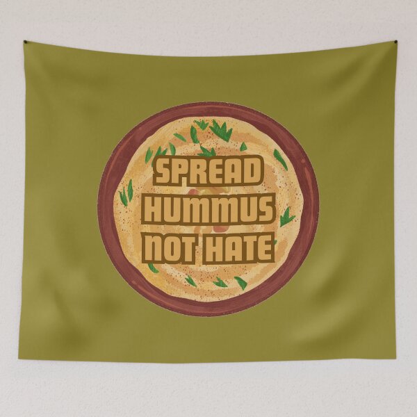Item preview, Spread Hummus Not Hate designed and sold by ScoobyN.