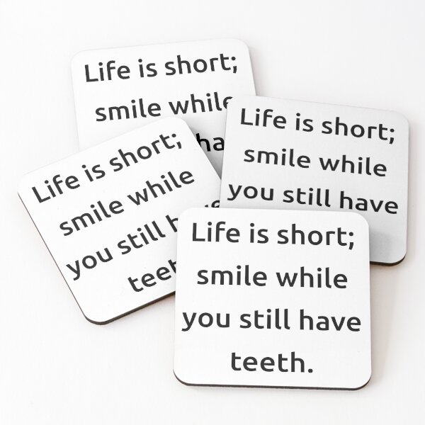 Item preview, Life is short; smile while you still have teeth. designed and sold by IMCDT.