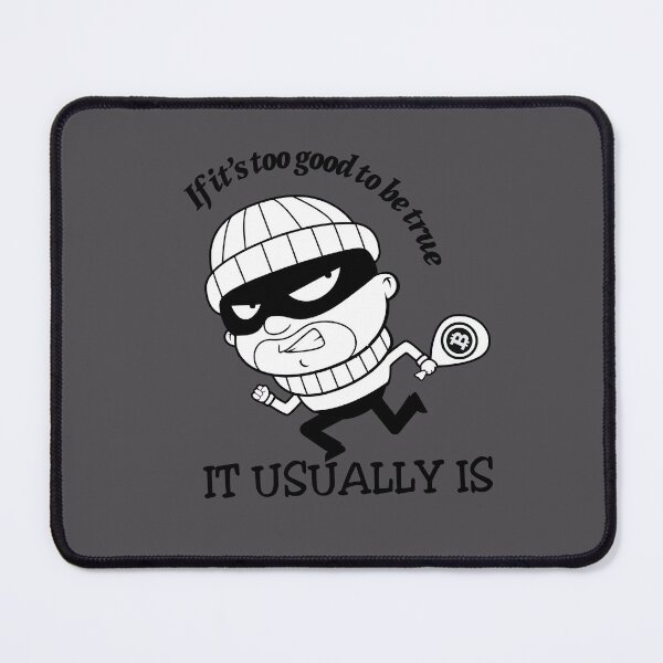 Item preview, If it's too good to be true - it usually is Bitcoin Robbers designed and sold by DabGraphic.