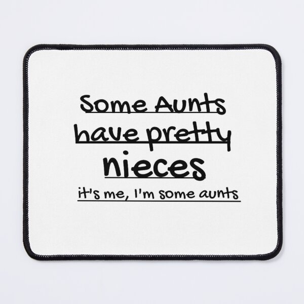 Item preview,  Some Aunts Have Pretty Nieces, Funny Family Sayings, Funny Aunt Gift, Aunt Gift Idea, best aunt ever, new aunt, for aunt, awesome aunt designed and sold by adarth.