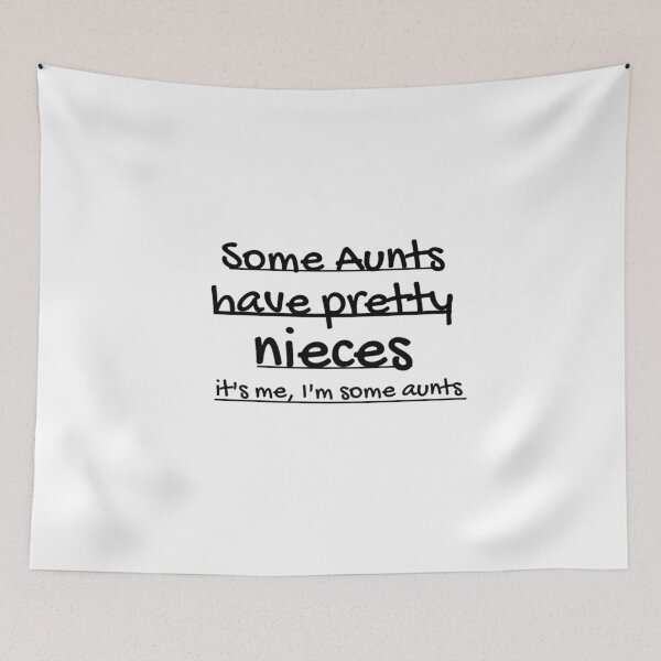 Item preview,  Some Aunts Have Pretty Nieces, Funny Family Sayings, Funny Aunt Gift, Aunt Gift Idea, best aunt ever, new aunt, for aunt, awesome aunt designed and sold by adarth.