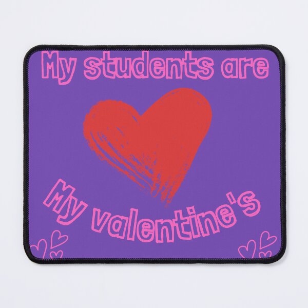 Item preview, My students are my valentine's  designed and sold by PhoeniXDreamer.