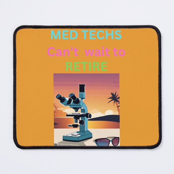 Item preview, Med techs cant wait to retire designed and sold by seahorse crossing.