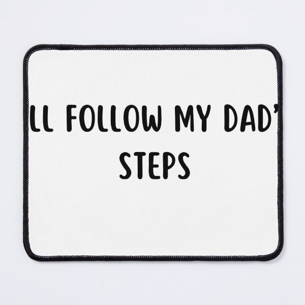Item preview, I'll Follow My Dad's Steps designed and sold by stishirt.