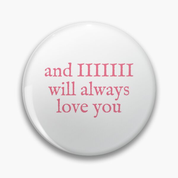 Item preview, and IIIIIII will always love you designed and sold by renukai.