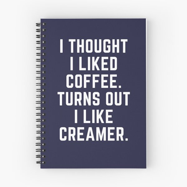 Item preview, I Thought I Liked Coffee. Turns Out I Like Creamer.  designed and sold by B2KMerch.