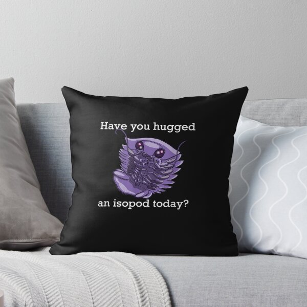 Item preview, Have you hugged an isopod today? designed and sold by HoneyDesignArts.