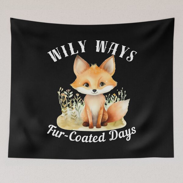 Item preview, Wily Ways, Fur-Coated Days. fox quote designed and sold by FoxVibes.