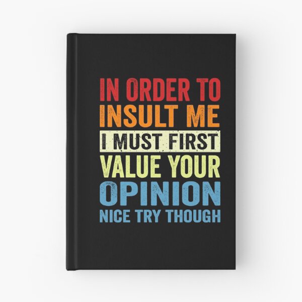 Item preview, In Order To Insult Me I Must First Value Your Opinion designed and sold by QUOTABLE STICKERS.