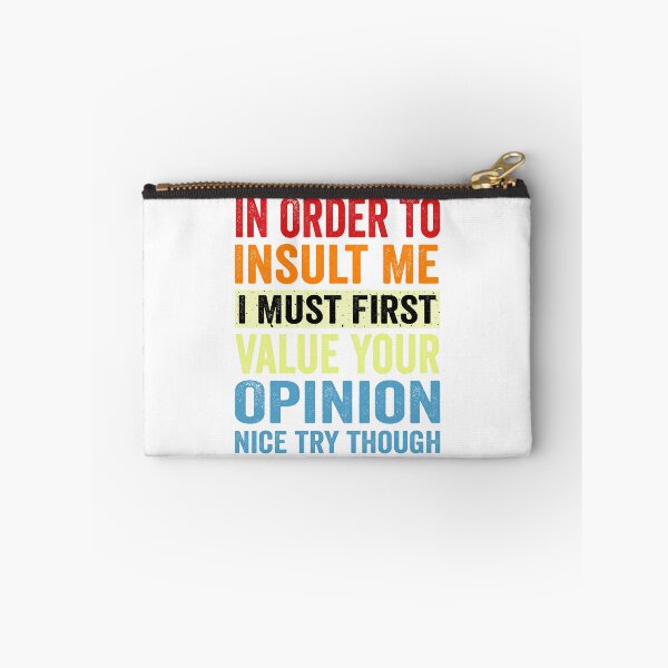 Item preview, In Order To Insult Me I Must First Value Your Opinion designed and sold by QUOTABLE STICKERS.