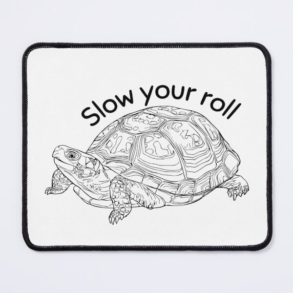 Item preview, Slow Your Roll Cute Tortoise Funny Quote designed and sold by Bridget Swanson.