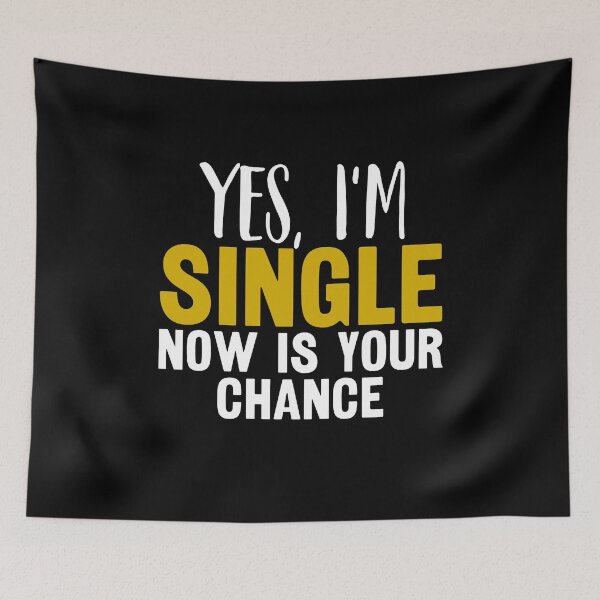 Item preview, Yes I'm Single Now Is Your Chance - Single person designed and sold by CORJIDOG-ART.