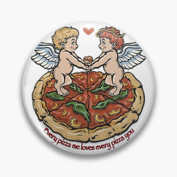 Item preview, Every Pizza Me Loves Every Pizza You designed and sold by likbatonboot.