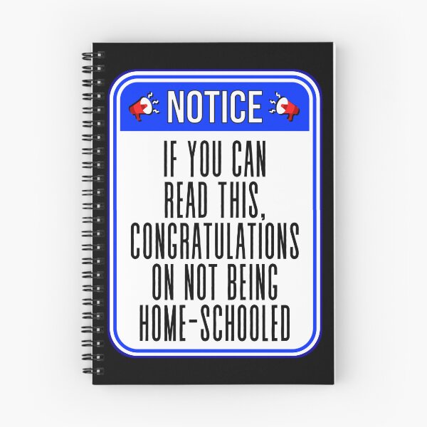 Item preview, NOTICE:  If You Can Read This, Congratulations On Not Being Home-Schooled - funny warning signs designed and sold by DesignsFromTW-S.