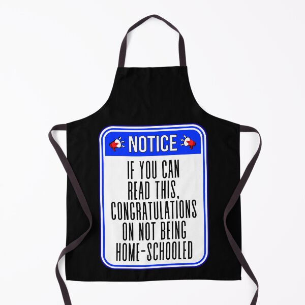 Item preview, NOTICE:  If You Can Read This, Congratulations On Not Being Home-Schooled - funny warning signs designed and sold by DesignsFromTW-S.