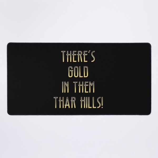 Item preview, There’s gold in them thar hills! designed and sold by DaveDanchuk.