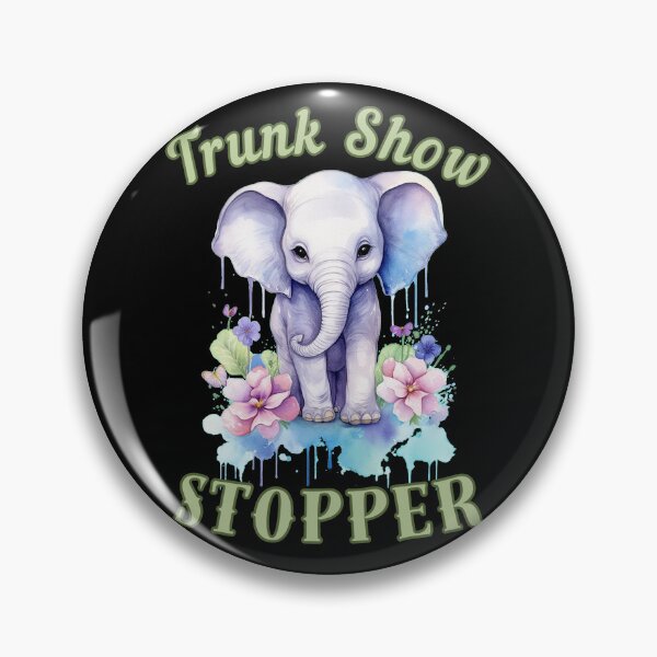 Item preview, Trunk Show Stopper. elephant quote designed and sold by ElephantVibes.