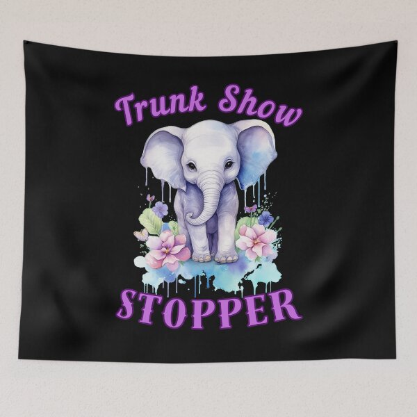 Item preview, Trunk Show Stopper. elephant saying designed and sold by ElephantVibes.