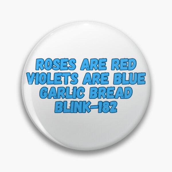 Item preview, Roses Are Red Garlic Bread Blink 182 designed and sold by The Dorkerie.