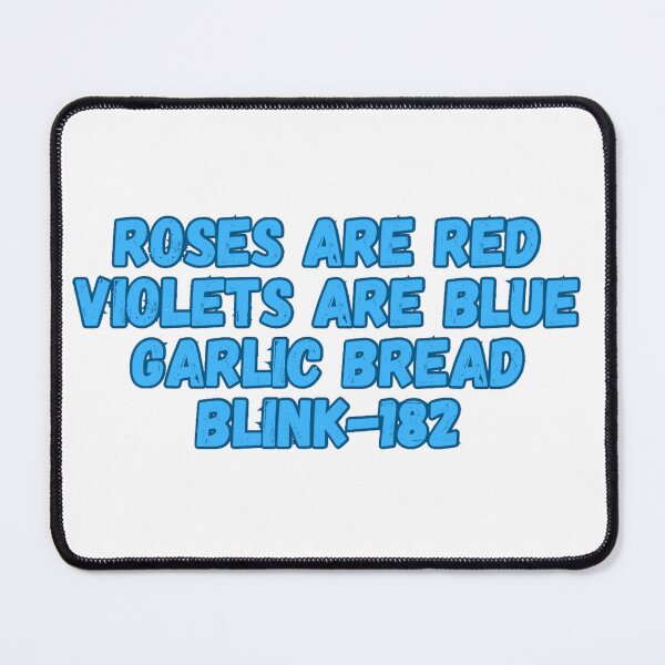 Item preview, Roses Are Red Garlic Bread Blink 182 designed and sold by The Dorkerie.