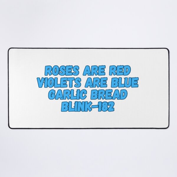 Item preview, Roses Are Red Garlic Bread Blink 182 designed and sold by The Dorkerie.