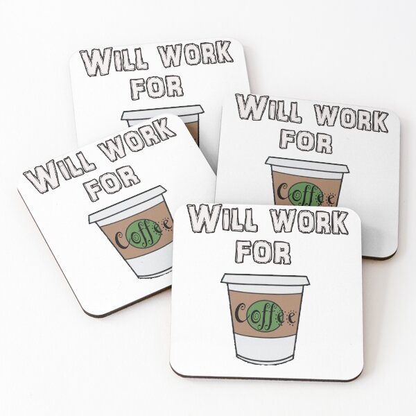 Item preview, Will Work For Coffee designed and sold by White Tiger Designz .