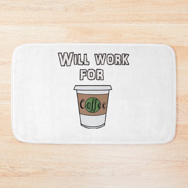 Item preview, Will Work For Coffee designed and sold by White Tiger Designz .