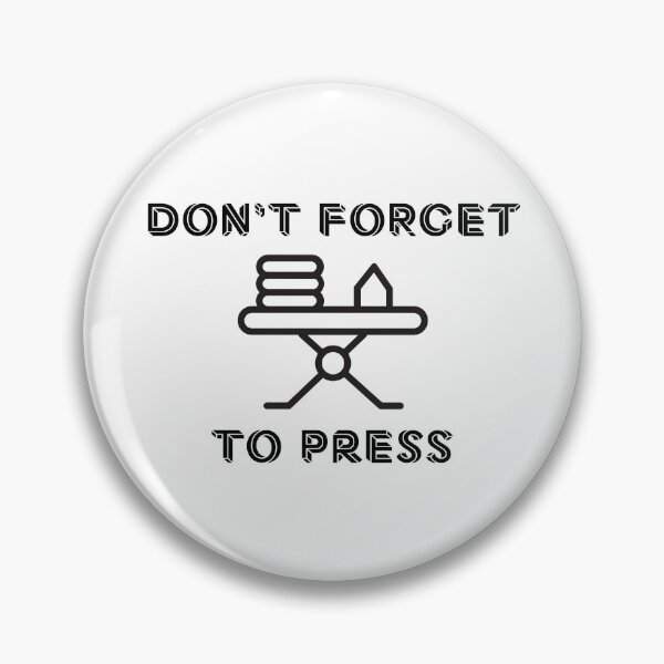 Item preview, Don't Forget To Press designed and sold by Karissa Pearson.