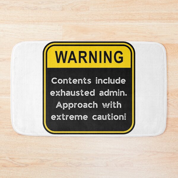 Item preview, WARNING: Contents include exhausted Admin! designed and sold by Fredster1966.