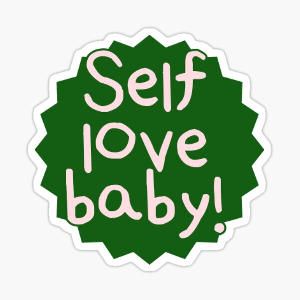 Item preview, self love baby! sticker  designed and sold by stickerbunches.