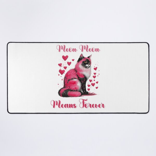 Item preview, Meow Meow means Forever! designed and sold by Mihuk.