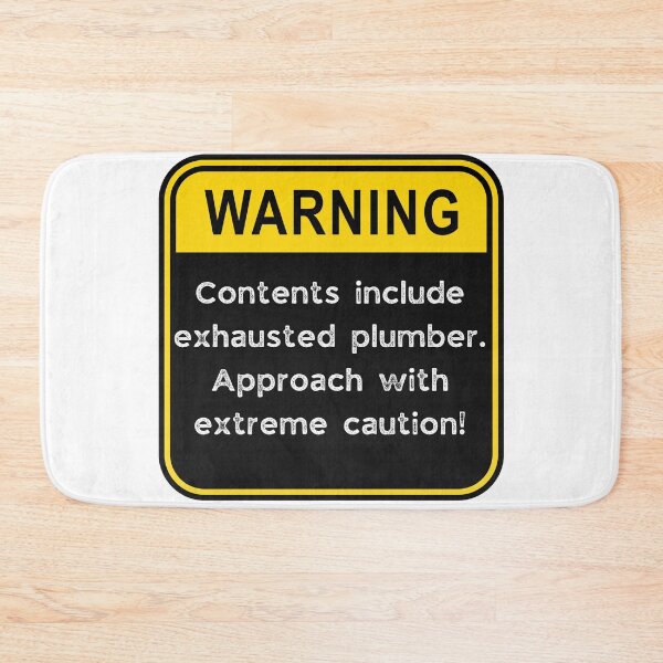 Item preview, WARNING: Contents include exhausted Plumber! designed and sold by Fredster1966.