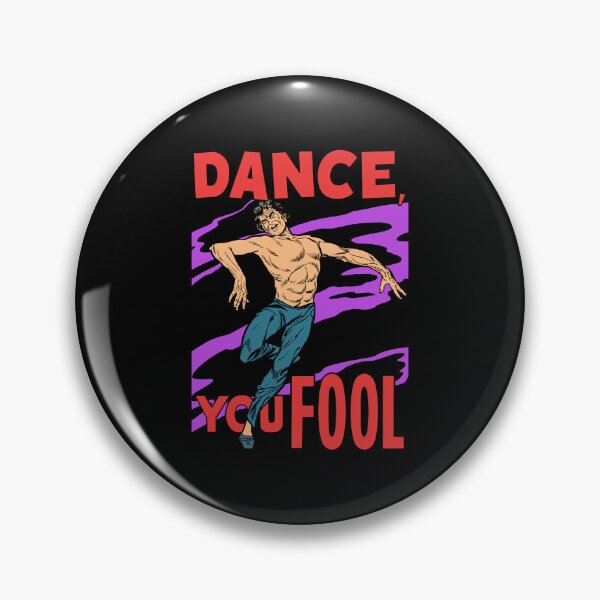 Item preview, Dance, You Fool designed and sold by BreakpointArts.