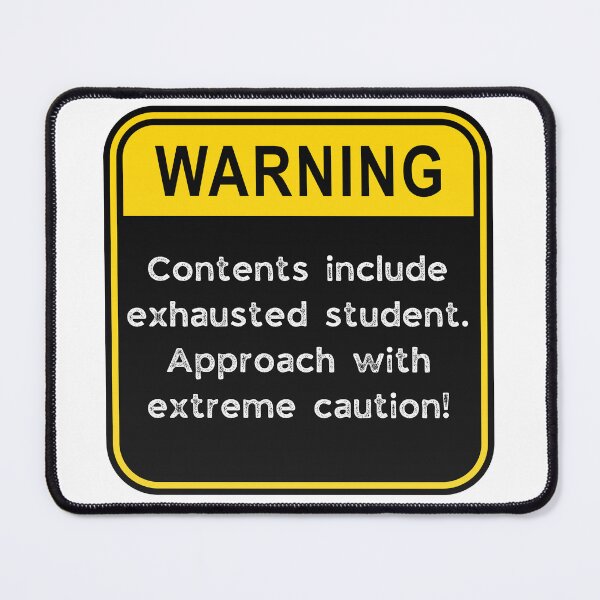 Item preview, WARNING: Contents include exhausted Student! designed and sold by Fredster1966.