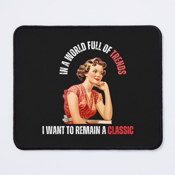 Item preview, In a world full of trends, I want to remain a classic designed and sold by Funwaytrend.