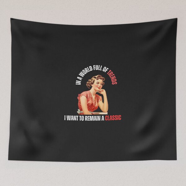 Item preview, In a world full of trends, I want to remain a classic designed and sold by Funwaytrend.