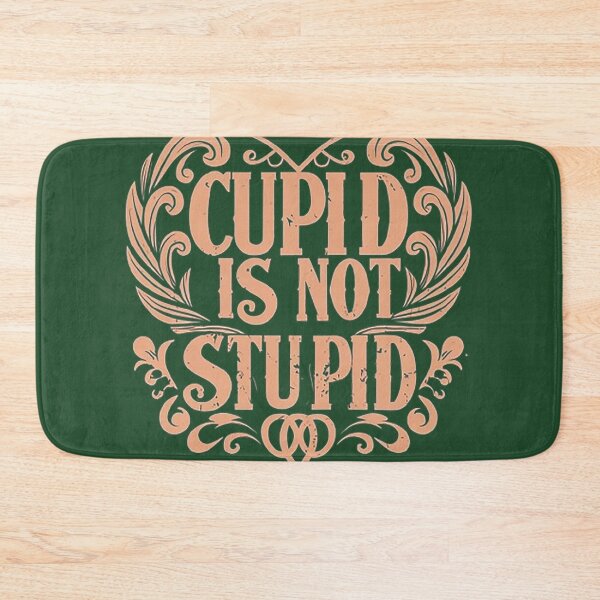 Item preview, Cupid Is Not Stupid designed and sold by likbatonboot.