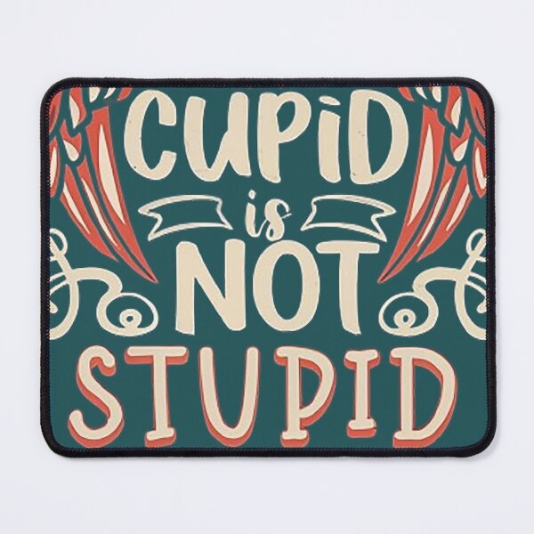 Item preview, Cupid Is Not Stupid designed and sold by likbatonboot.