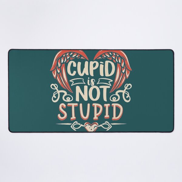 Item preview, Cupid Is Not Stupid designed and sold by likbatonboot.