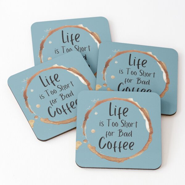 Item preview, LIFE IS TOO SHORT FOR BAD COFFEE designed and sold by M Khan.