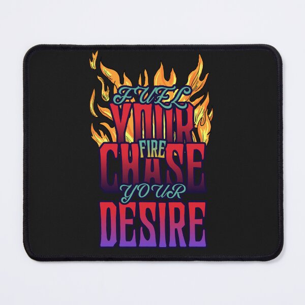 Item preview, Fuel Your Fire, Chase Your Desire/Desire/Heart's Desire designed and sold by TeeGraffiti.