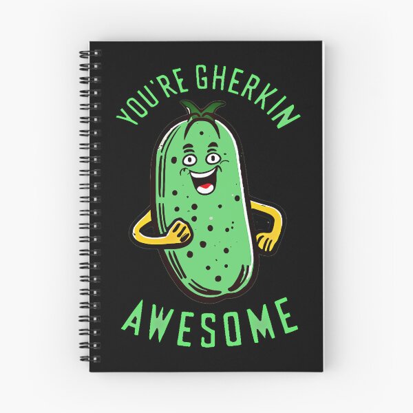 Item preview, You're Gherkin Awesome designed and sold by mrtraz.