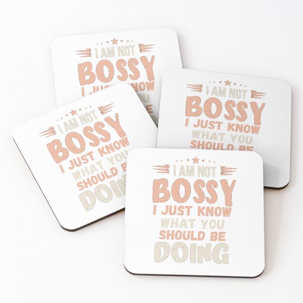 Item preview, I Am Not Bossy I Just Know What You Should Be Doing designed and sold by DashBliss.