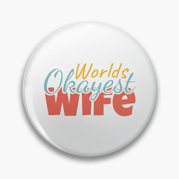 Item preview, the worlds Okayest Wife designed and sold by MDSDesigns.