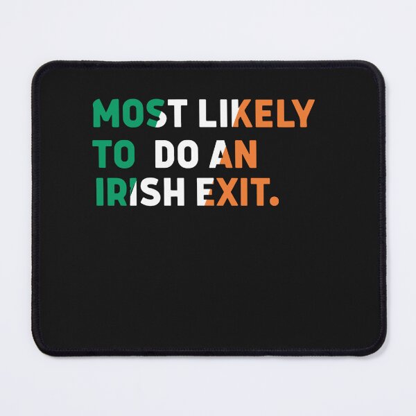 Item preview, Most Likely To Do An Irish Goodbye - St Patricks Day designed and sold by Pitchou07.