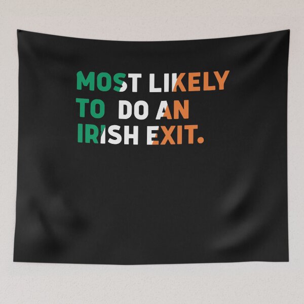 Item preview, Most Likely To Do An Irish Goodbye - St Patricks Day designed and sold by Pitchou07.