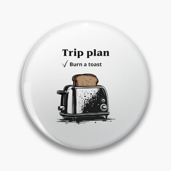 Item preview, Trip plan Burn Toast Burnt Toast theory designed and sold by CyberArtistOne.