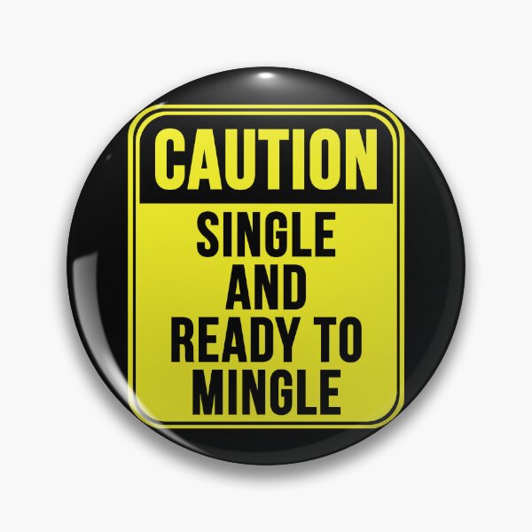 Item preview, Single And Ready To Mingle  designed and sold by MarkMySign.