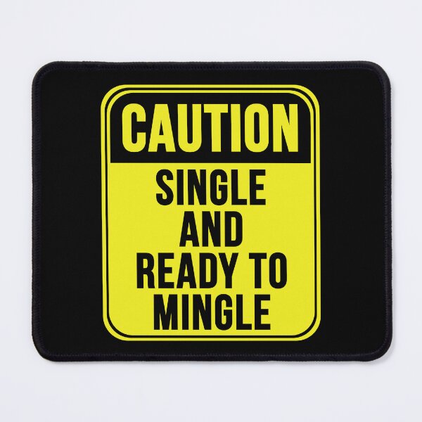 Item preview, Single And Ready To Mingle  designed and sold by MarkMySign.